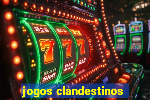 jogos clandestinos